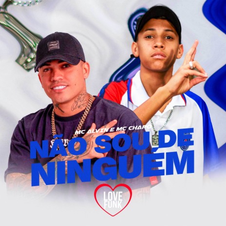 Não Sou de Ninguem ft. MC Chapo | Boomplay Music