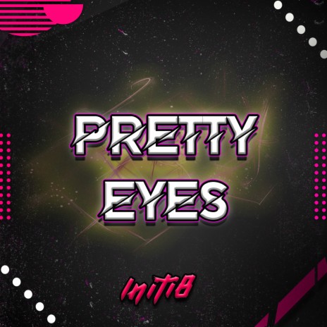 Pretty Eyes | Boomplay Music