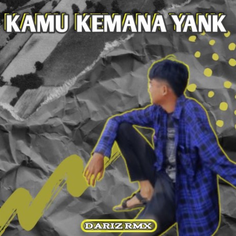 Kamu Kemana Yank | Boomplay Music