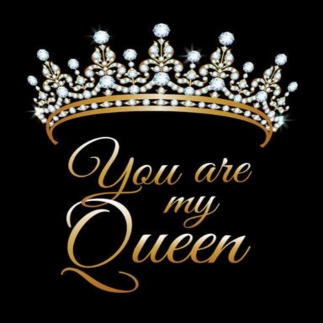 You Are My Queen | Boomplay Music