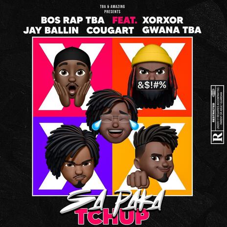 Sa Paka Tchup ft. Bos Rap TBA, Xorxor 4K, Jay Ballin Trafik, COUGART & Gwana TBA | Boomplay Music