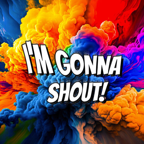 I'm Gonna Shout | Boomplay Music