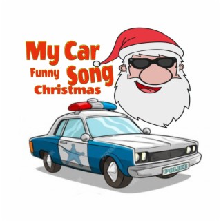 My Car (Funny Christmas Song)