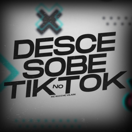 Desce Sobe no Tik Tok ft. MC W.O. | Boomplay Music