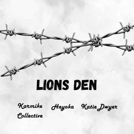 Lions Den ft. Karmike Collective & Katie Dwyer | Boomplay Music