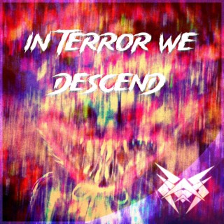 In Terror We Descend lyrics | Boomplay Music