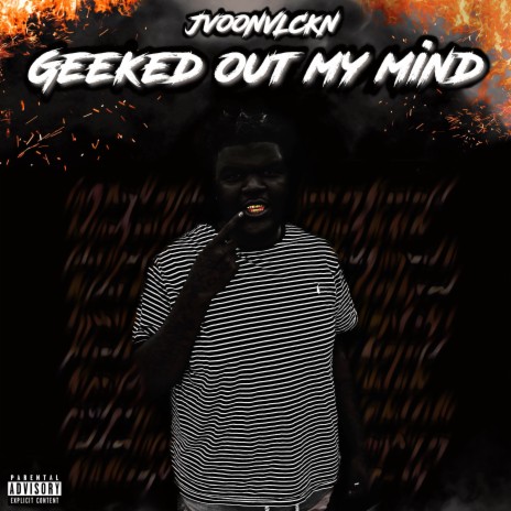 GEEKED OUT MY MIND | Boomplay Music
