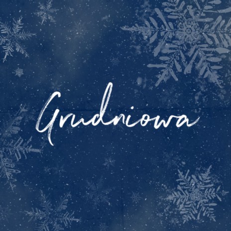 Grudniowa | Boomplay Music