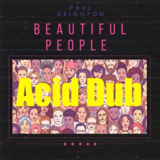 Beautiful People Acid Dub