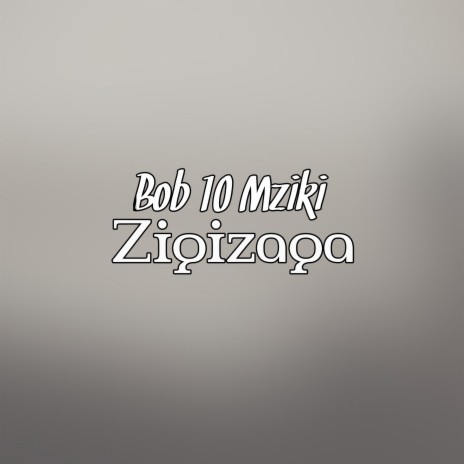 Zigizaga | Boomplay Music