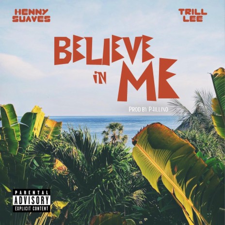 Believe in me ft. Trill Lee | Boomplay Music
