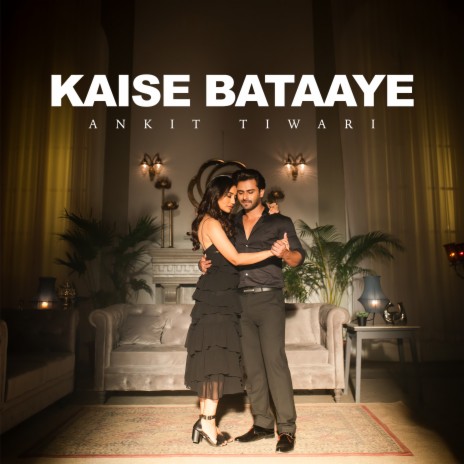 Kaise Bataaye | Boomplay Music