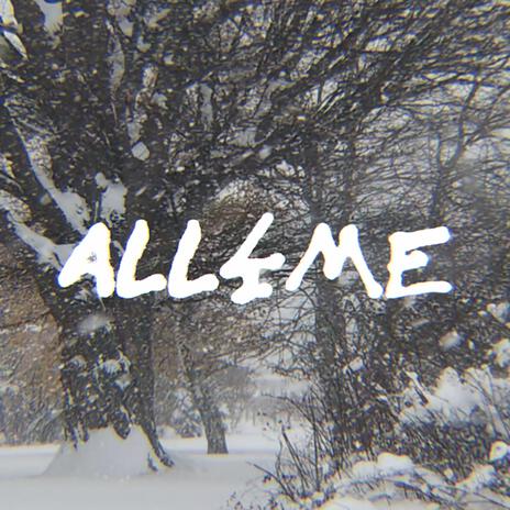 ALL4ME | Boomplay Music