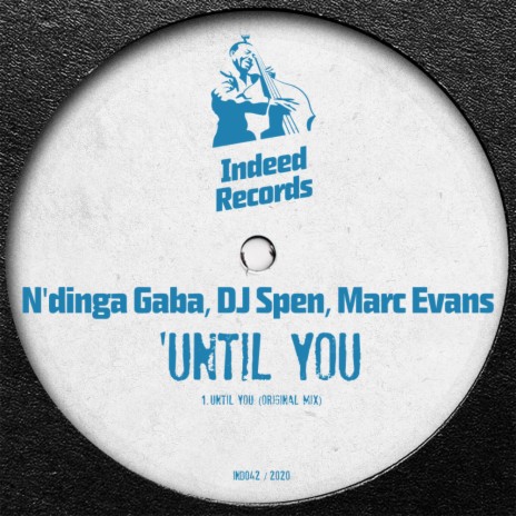 Until You (Original Mix) ft. DJ Spen & Marc Evans | Boomplay Music