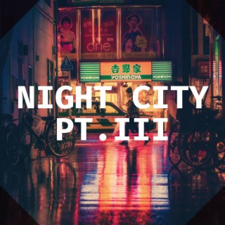 Night City pt.III