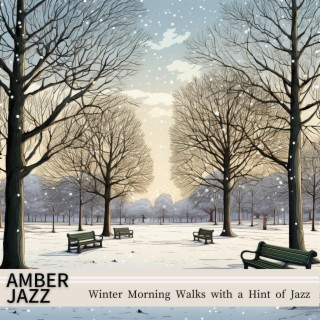 Winter Morning Walks with a Hint of Jazz