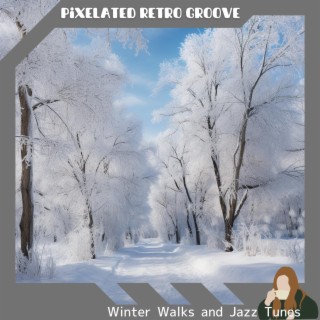 Winter Walks and Jazz Tunes