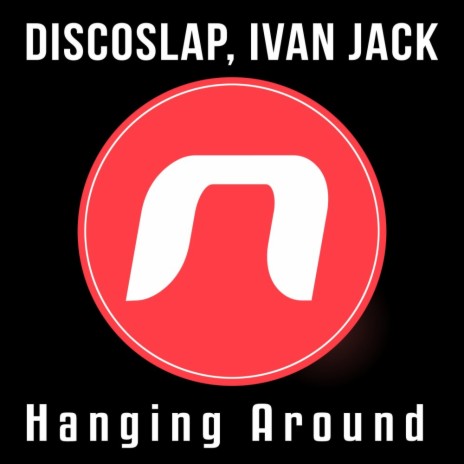 Hanging Around ft. Ivan Jack