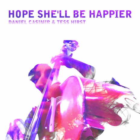 Hope She'll Be Happier ft. Tess Hirst | Boomplay Music