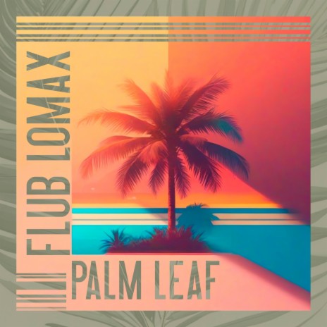 Palm Leaf (electro funk vibes)