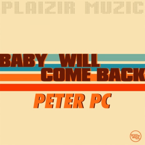 Baby Will Come Back (Instrumental Mix) | Boomplay Music