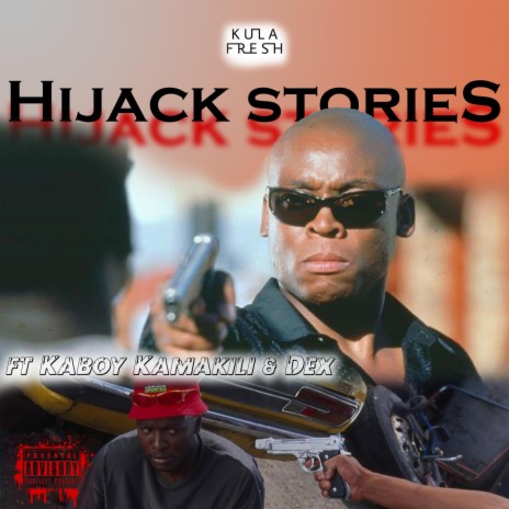 Hijack Stories ft. Kaboy Kamakili & Dex Makuva