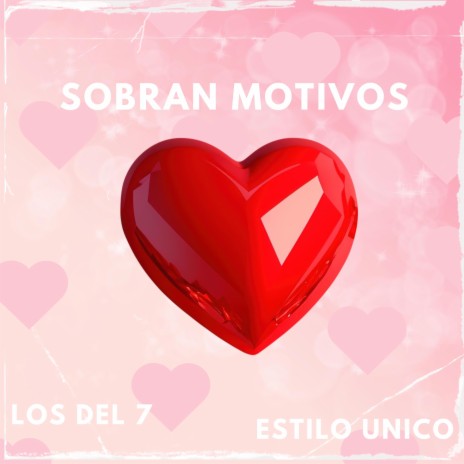 Sobran Motivos ft. Estilo Unico | Boomplay Music