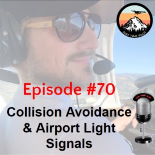 Episode #70 - Collision Avoidance & Airport Light Signals