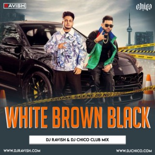 Karan Aujla - White Brown Black (DJ Ravish &amp; DJ Chico Club Mix)