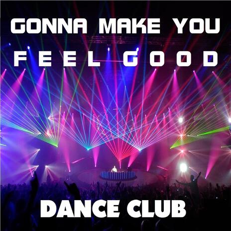 Gonna make you feel good | Boomplay Music