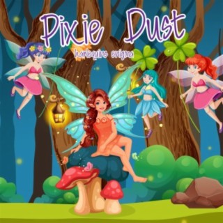Pixie Dust | Boomplay Music