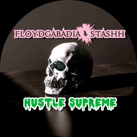 Hustle Supreme ft. FLOYDGABADIA