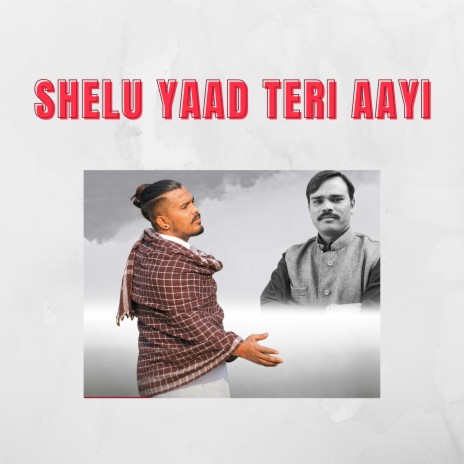 Shelu Yaad Teri Aayi | Boomplay Music