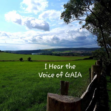 I HearThe Voice of Gaia | Boomplay Music
