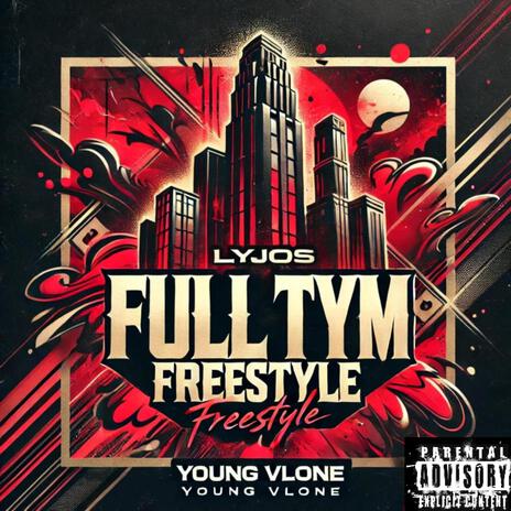 Full Tym Freestyle | Boomplay Music