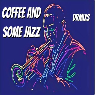 Coffee and Some JAZZ