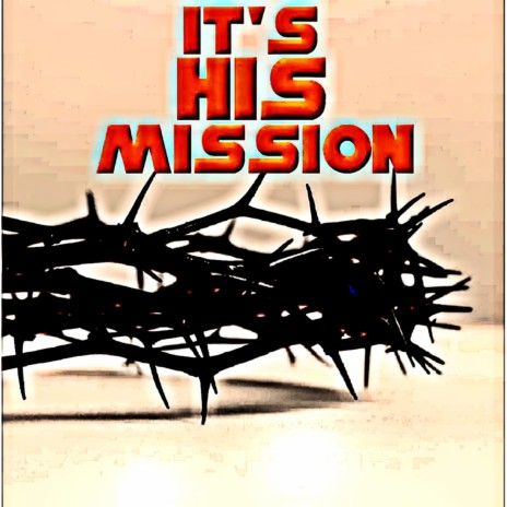 It His Mission | Boomplay Music