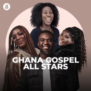 Ghana Gospel ALL STARS | Boomplay Music