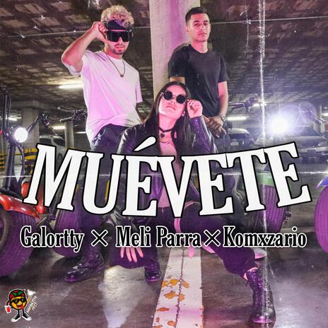 MUÉVETE ft. Meli Parra & Komxzario | Boomplay Music