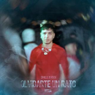 Olvidarte un rato ft. Opally & EL GOCH lyrics | Boomplay Music