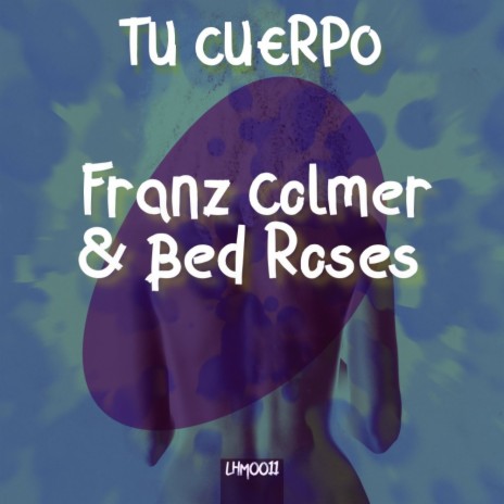 Tu Cuerpo ft. Bed Roses