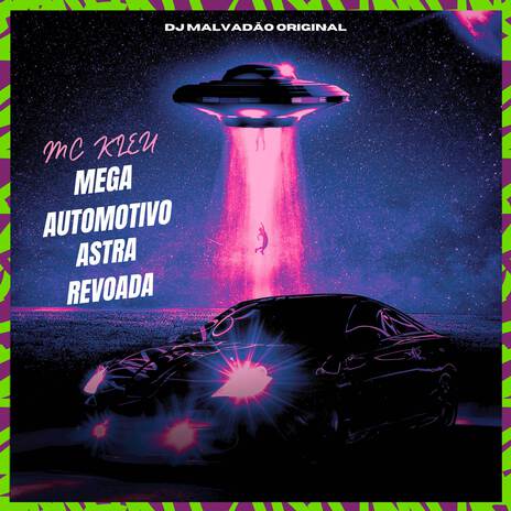 Mega automotivo astra revoada ft. DJ MALVADÃO ORIGINAL | Boomplay Music