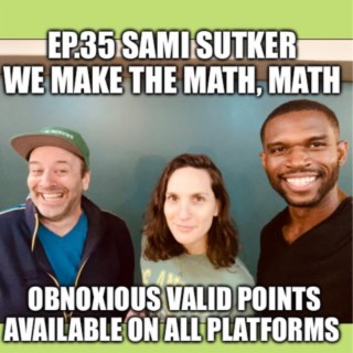 Ep.35 Sami Sutker - Making the math, math