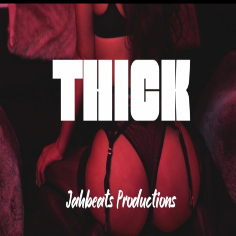 THICK | Boomplay Music