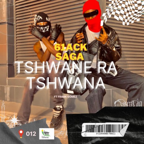 Tshwane Ra Tshwana ft. Frank Gòmez | Boomplay Music