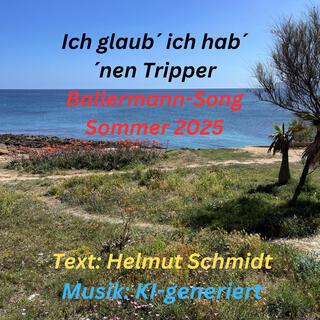 Ich glaub, ich hab´ ´nen Tripper