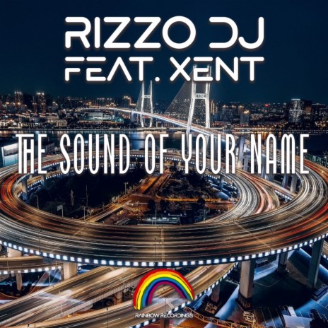 The Sound Of Your Name ft. Xent | Boomplay Music