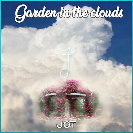 Garden in the Clouds | Boomplay Music