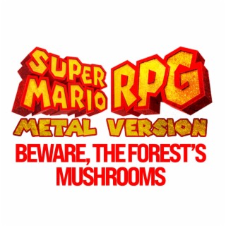 Super Mario RPG (Beware the Forest's Mushrooms) (Metal Version)