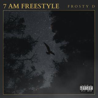 7 AM FREESTYLE